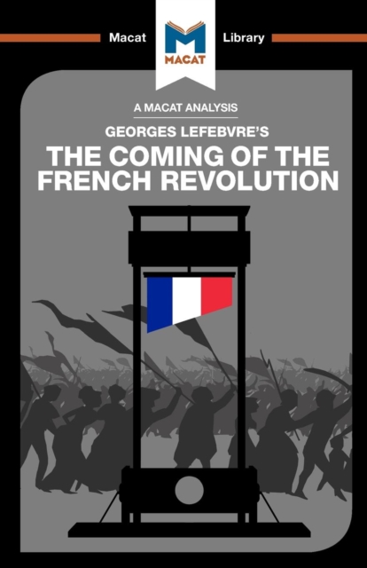 An Analysis of Georges Lefebvre's The Coming of the French Revolution, Paperback / softback Book