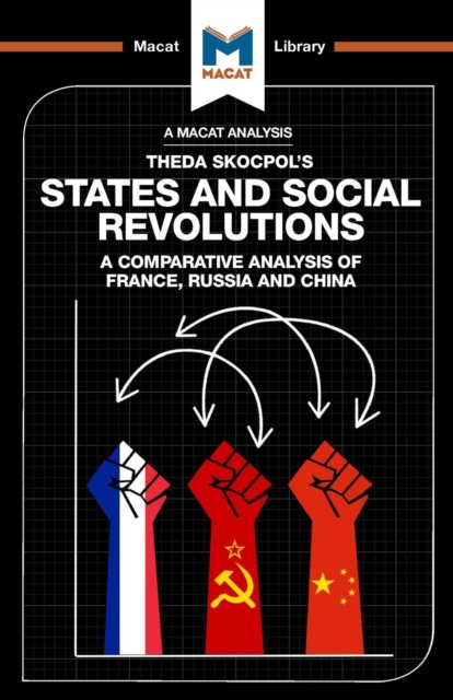 An Analysis of Theda Skocpol's States and Social Revolutions : A Comparative Analysis of France, Russia, and China, Paperback / softback Book