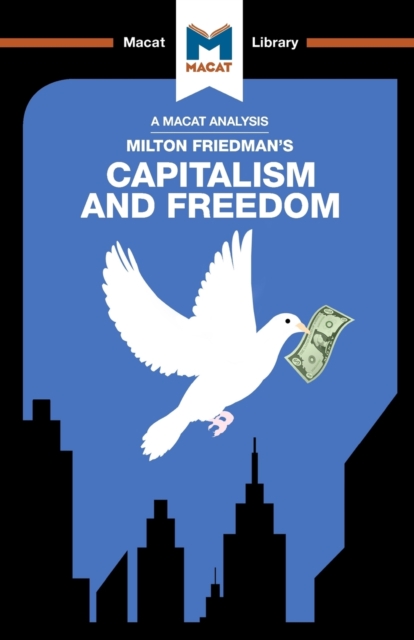 An Analysis of Milton Friedman's Capitalism and Freedom, Paperback / softback Book
