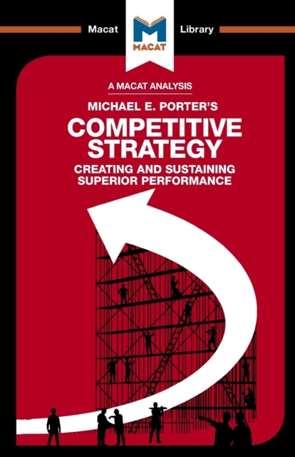 An Analysis of Michael E. Porter's Competitive Strategy : Techniques for Analyzing Industries and Competitors, Paperback / softback Book
