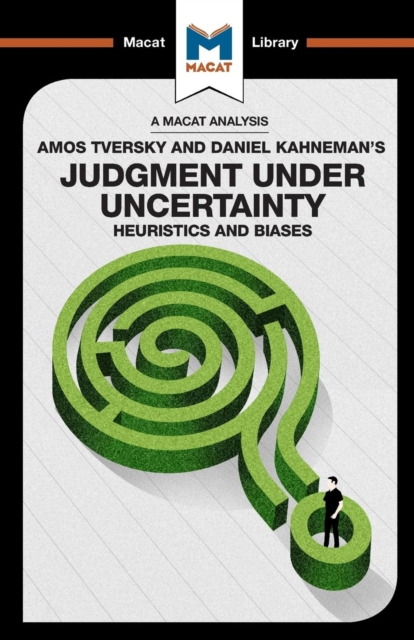 An Analysis of Amos Tversky and Daniel Kahneman's Judgment under Uncertainty : Heuristics and Biases, Paperback / softback Book