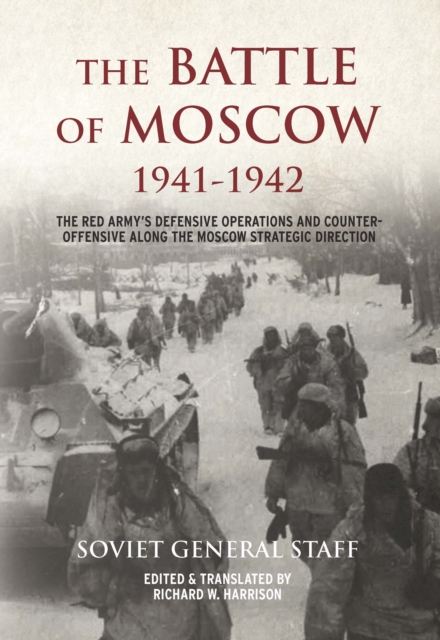 The Battle of Moscow 1941-1942 : The Red Army's Defensive Operations and Counter-offensive Along the Moscow Strategic Direction, EPUB eBook