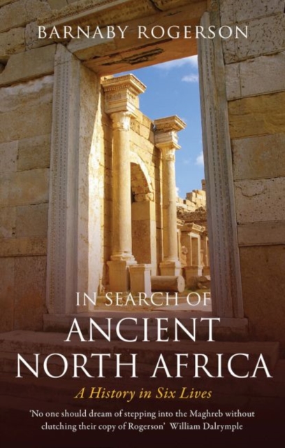 In Search of Ancient North Africa : A History in Six Lives, Paperback / softback Book