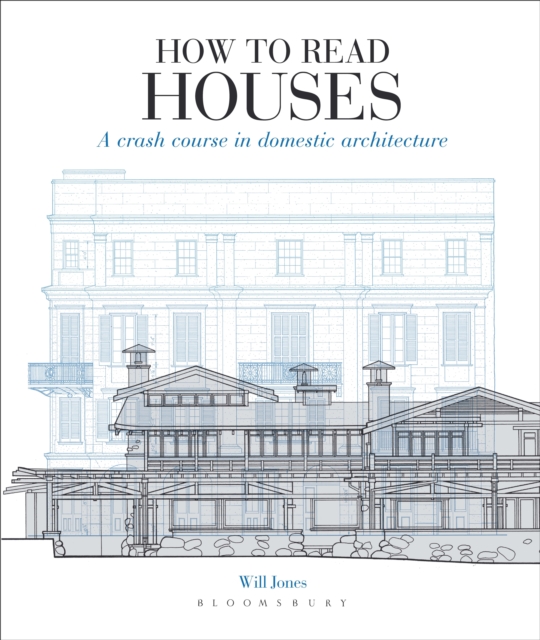 How to Read Houses : A crash course in domestic architecture, Paperback / softback Book