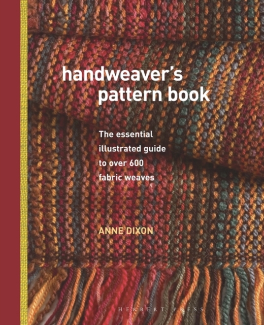 Handweaver's Pattern Book : The essential illustrated guide to over 600 fabric weaves, Hardback Book