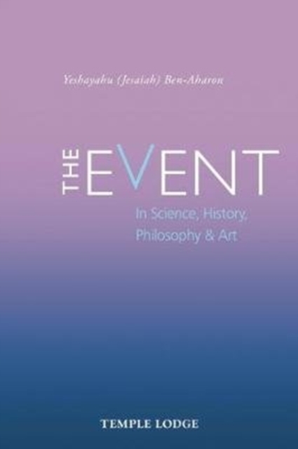 The Event : in Science, History, Philosophy & Art, Paperback / softback Book