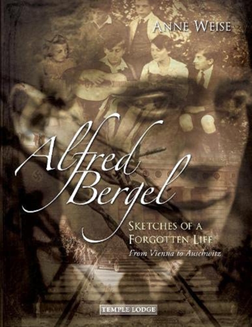 Alfred Bergel : Sketches of a Forgotten Life - From Vienna to Auschwitz, Paperback / softback Book
