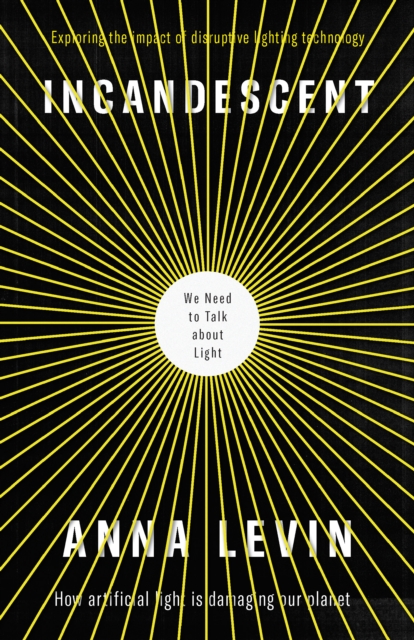 Incandescent : We Need to Talk About Light, Paperback / softback Book