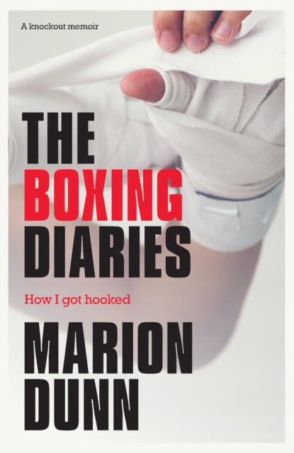 The Boxing Diaries : How I Got Hooked, Paperback / softback Book