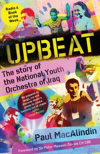 Upbeat : The Story of the National Youth Orchestra of Iraq, Paperback / softback Book
