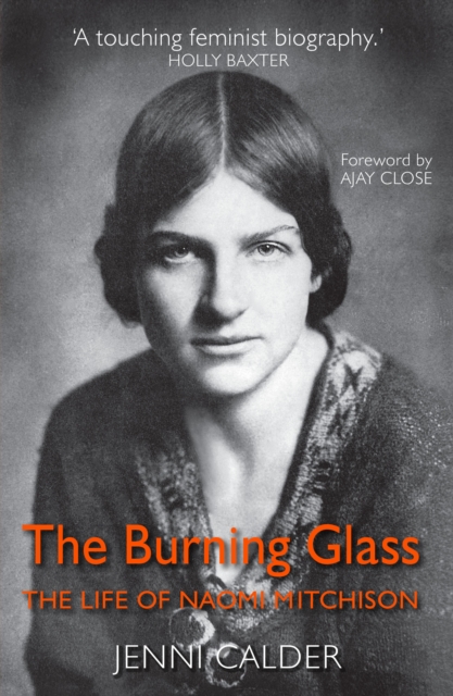 The Burning Glass : The Life of Naomi Mitchison, Paperback / softback Book
