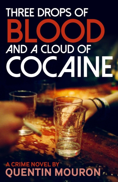 Three Drops of Blood and a Cloud of Cocaine, EPUB eBook