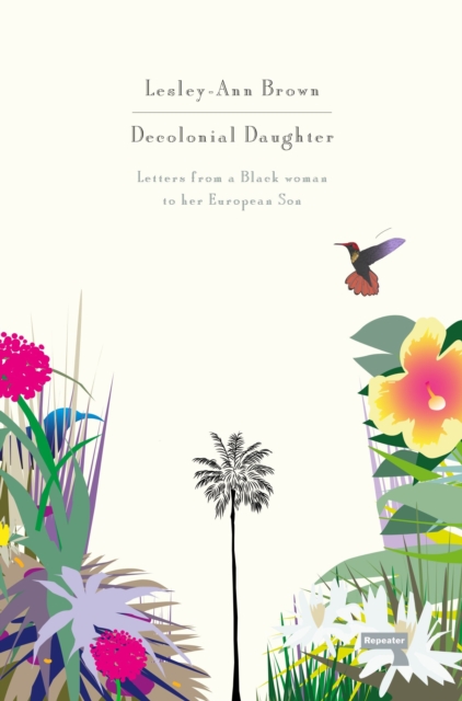 Decolonial Daughter : Letters from a Black Woman to Her European Son, Paperback / softback Book