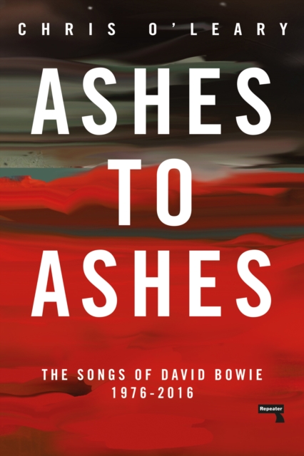 Ashes to Ashes : The Songs of David Bowie, 1976-2016, Paperback / softback Book