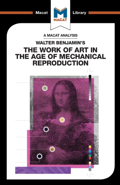 An Analysis of Walter Benjamin's The Work of Art in the Age of Mechanical Reproduction, Paperback / softback Book