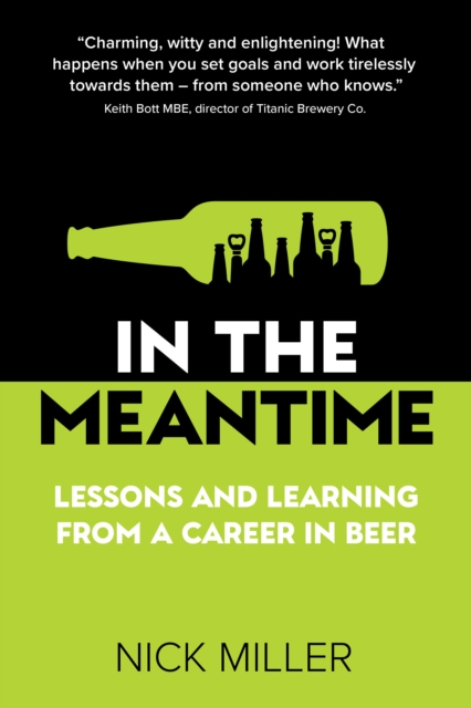 In The Meantime : Lessons and Learning from a Career in Beer, Paperback / softback Book