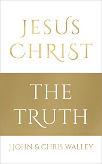 Jesus Christ - The Truth, Hardback Book