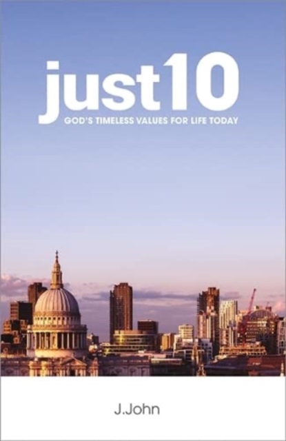 just10 : God's Timeless Values for Life Today, Paperback / softback Book
