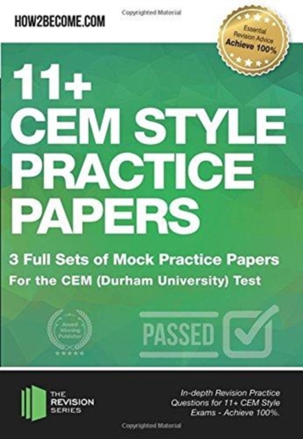 11+ CEM Style Practice Papers: 3 Full Sets of Mock Practice Papers for the CEM (Durham University) Test : In-depth Revision Practice Questions for 11+ CEM Style Exams - Achieve 100%., Paperback / softback Book