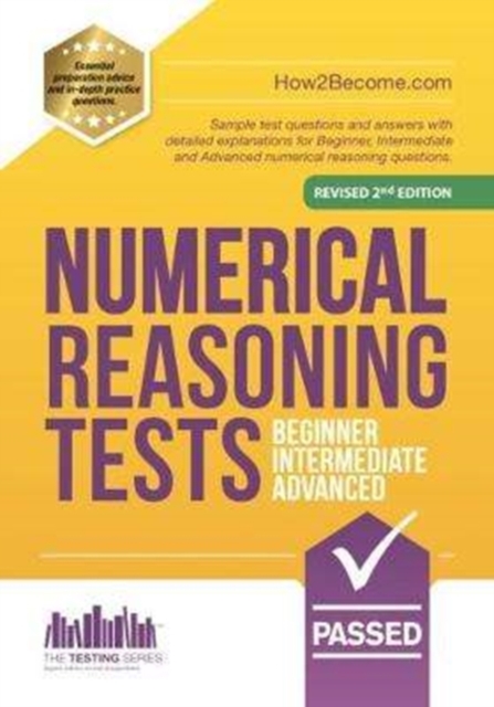 NUMERICAL REASONING TESTS: Beginner, Intermediate, and Advanced : Sample test questions and answers with detailed explanations for Beginner, Intermediate and Advanced numerical reasoning questions., Paperback / softback Book