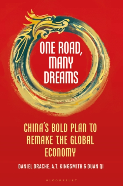 One Road, Many Dreams : China'S Bold Plan to Remake the Global Economy, PDF eBook
