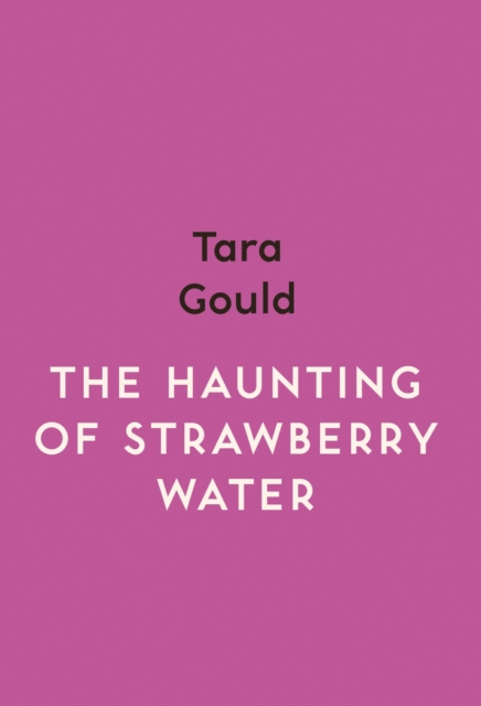 The Haunting of Strawberry Water, Paperback / softback Book