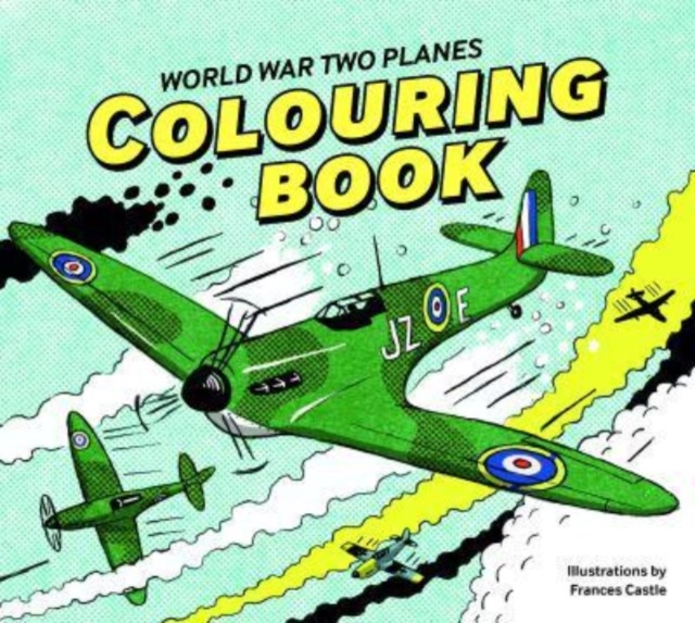 World War Two Planes : Colouring Book, Paperback / softback Book