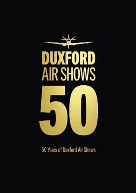 50 Years of Duxford Air Shows, Paperback / softback Book
