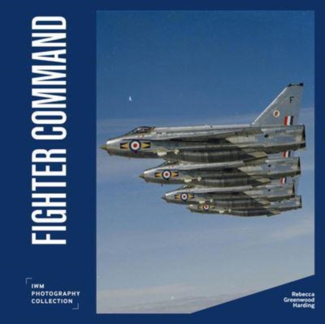 Fighter Command : IWM Photography Collection, Hardback Book