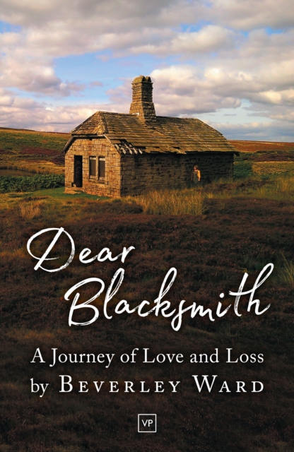 Dear Blacksmith : A Journey of Love and Loss, Paperback / softback Book
