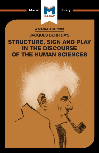 An Analysis of Jacques Derrida's Structure, Sign, and Play in the Discourse of the Human Sciences, Paperback / softback Book