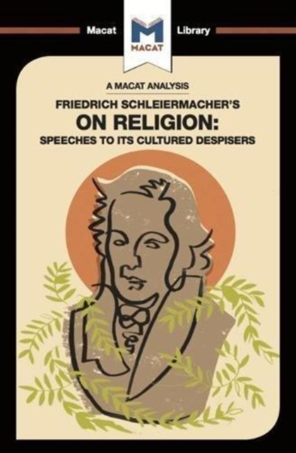 An Analysis of Friedrich Schleiermacher's On Religion : Speeches to its Cultured Despisers, Paperback / softback Book