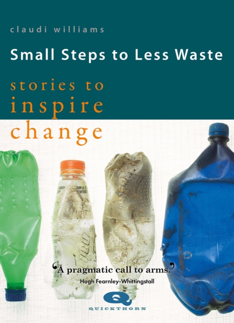 Small Steps to Less Waste : Stories to Inspire Change, Paperback / softback Book