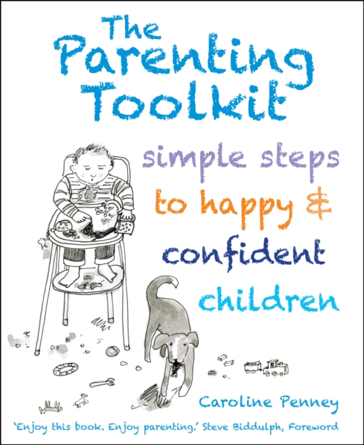 The Parenting Toolkit : Simple Steps to Happy &amp; Confident Children, EPUB eBook