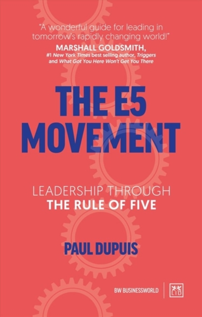 The E5 Movement : Leadership through the rule of Five, Paperback / softback Book