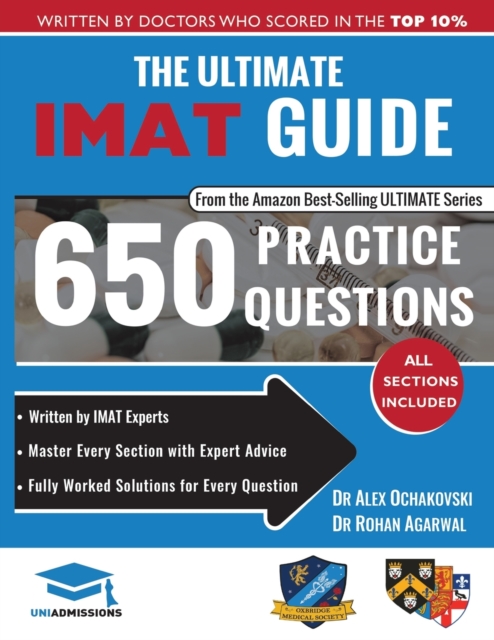The Ultimate IMAT Guide : 650 Practice Questions, Fully Worked Solutions, Time Saving Techniques, Score Boosting Strategies, 2019 Edition, UniAdmissions, Paperback / softback Book