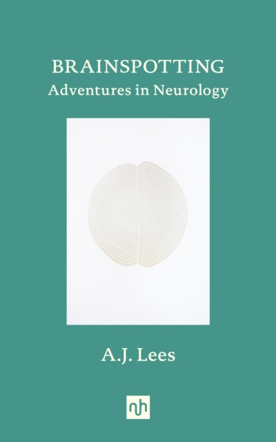 Brainspotting : Adventures in Neurology, Hardback Book