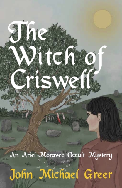 The Witch of Criswell : An Ariel Moravec Occult Mystery, Paperback / softback Book