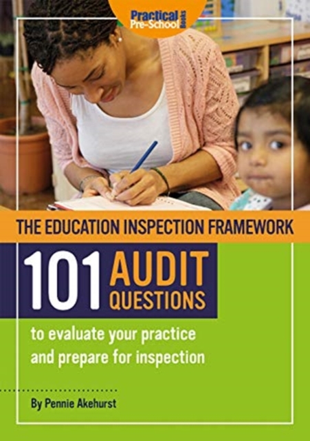 The Education Inspection Framework 101 AUDIT QUESTIONS to evaluate your practice and prepare for inspection, Paperback / softback Book