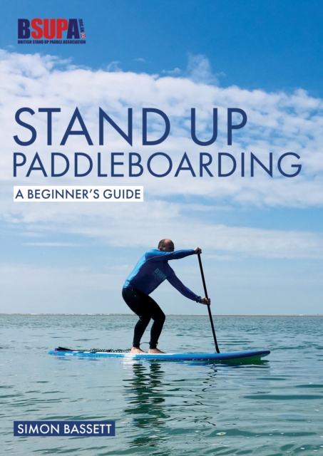 Stand Up Paddleboarding: A Beginner's Guide, EPUB eBook