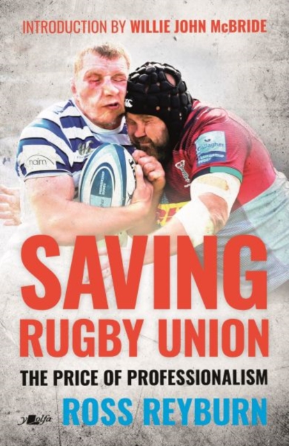Saving Rugby Union - The Price of Professionalism : The Price of Professionalism, Paperback / softback Book