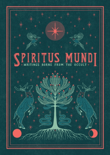 Spiritus Mundi : Writings Borne from the Occult, Hardback Book