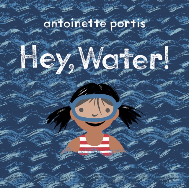 Hey, Water!, Hardback Book