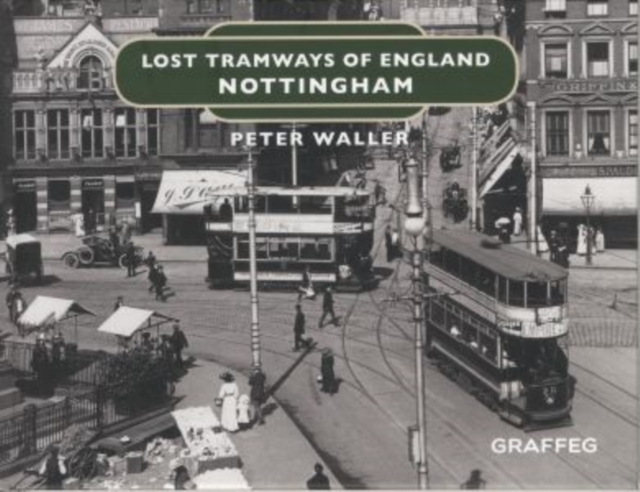 Lost Tramways of England: Nottingham, Hardback Book