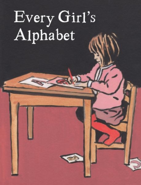 Every Girl's Alphabet, Hardback Book