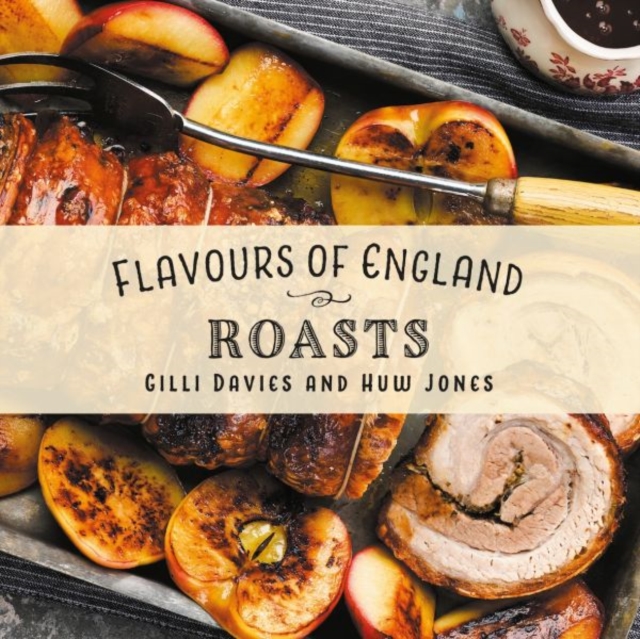 Flavours of England: Roasts, Hardback Book