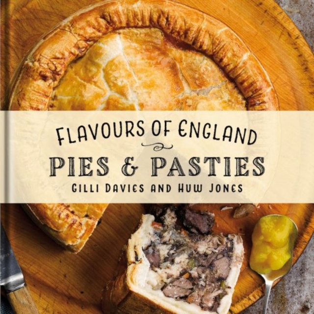 Flavours of England: Pies and Pasties, Hardback Book