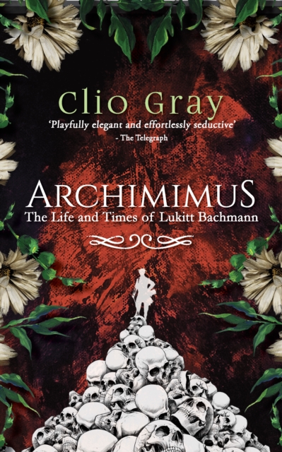 Archimimus : The Life and Times of Lukitt Bachmann, Paperback / softback Book
