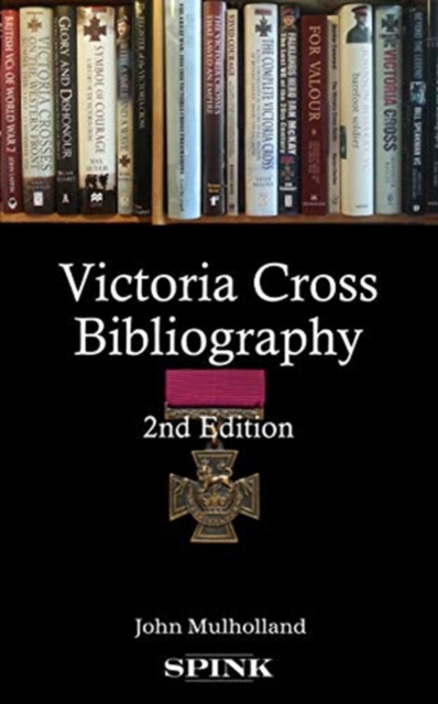 Victoria Cross Bibliography 2nd edition, Hardback Book