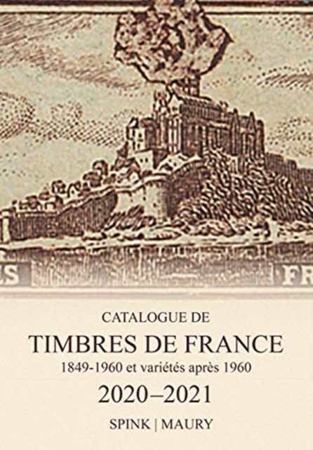 Spink Maury Catalogue de Timbres de France 2020 : 123rd Edition, Hardback Book